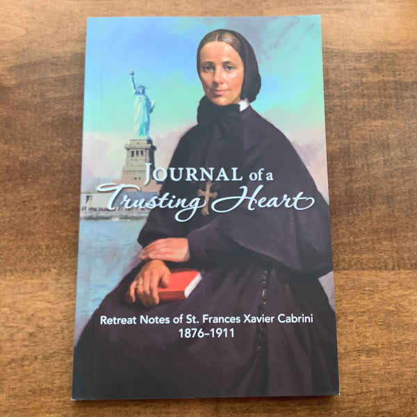 Journal of a Trusting Heart - Retreat Notes of St. Frances Xavier Cabrini