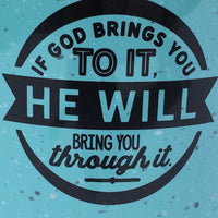 If God Brings You To It Mug