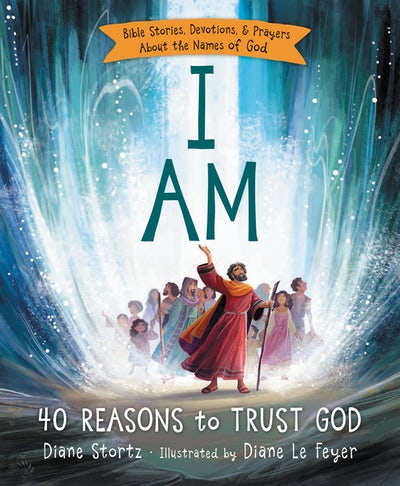 I Am - 40 Reasons to Trust God