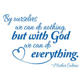 Mother Cabrini Quote T-Shirt