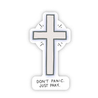 Cross Don't Panic Just Pray Sticker