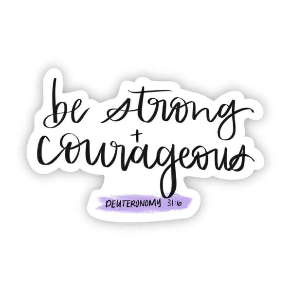 Be Strong And Courageous Sticker