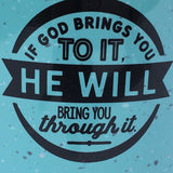 If God Brings You To It Mug