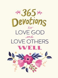 365 Devotions to Love God and Others