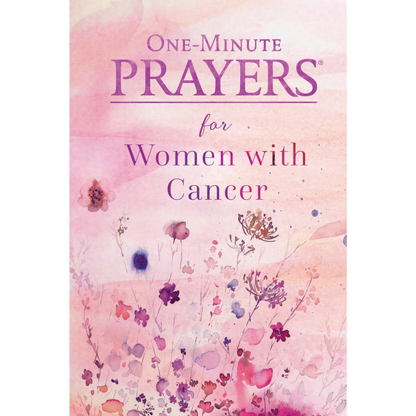 One Minute Prayers for Women with Cancer